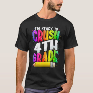 Jag är redo att krossa 4:e klass läraren tillbaka  t shirt