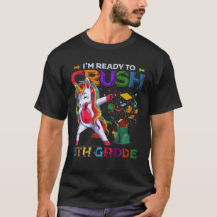 Jag är Redo att krossa 5:e Klass-dabbing Unicorn B T Shirt