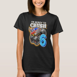 Jag är Redo att krossa 6 Monster Lastbil 6e födels T Shirt