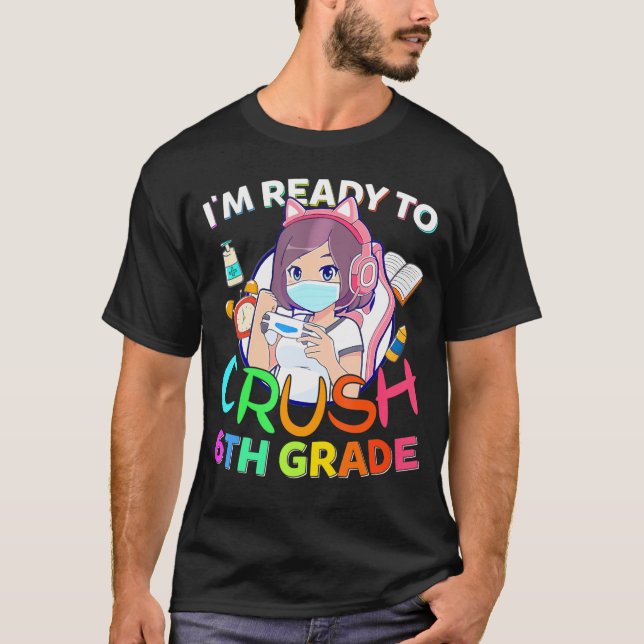 Jag är Redo att krossa 6e Back to school T Shirt (Framsida)