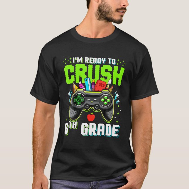 Jag är Redo att krossa 6e Klass Back to school T Shirt (Framsida)