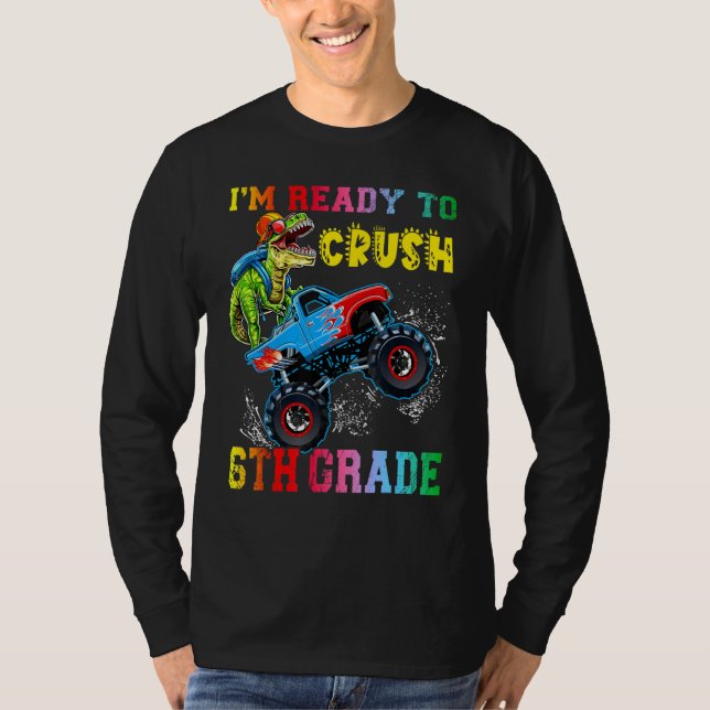 Jag är Redo att krossa 6e Klass Dinosaurs Ride Mon T Shirt (Framsida)