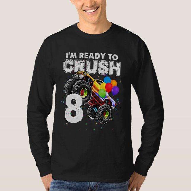 Jag är Redo att krossa 8 månster Lastbil 8:e födel T Shirt (Framsida)