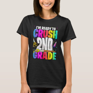 Jag är Redo att krossa andra Klass Back to school  T Shirt