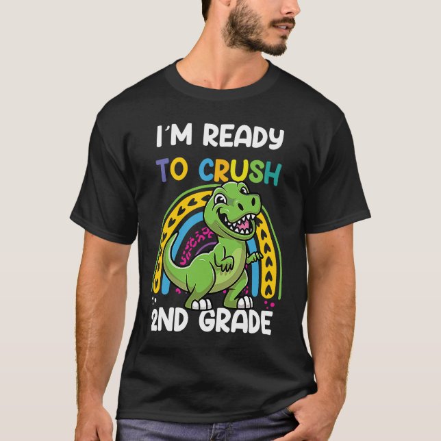 Jag är Redo att krossa andra Klass Dinosaur tillba T Shirt (Framsida)