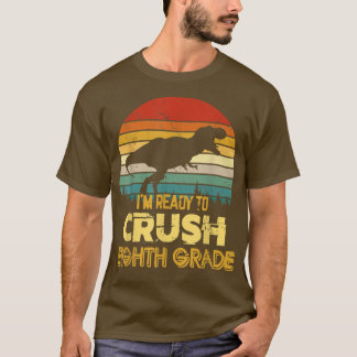 Jag är Redo att krossa åttonde Klass Back to schoo T Shirt