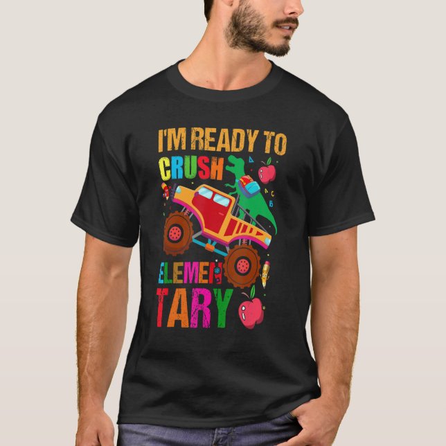 Jag är Redo att krossa den elementära Monster Last T Shirt (Framsida)