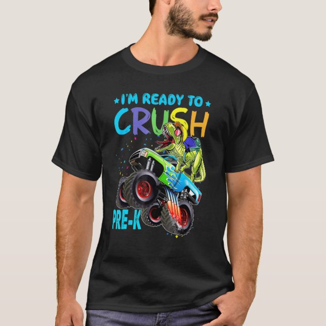 Jag är Redo att krossa förkolonster Lastbil Dinosa T Shirt (Framsida)