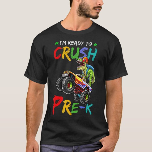 Jag är Redo att krossa förkolonster Lastbil Dinosa T Shirt (Framsida)