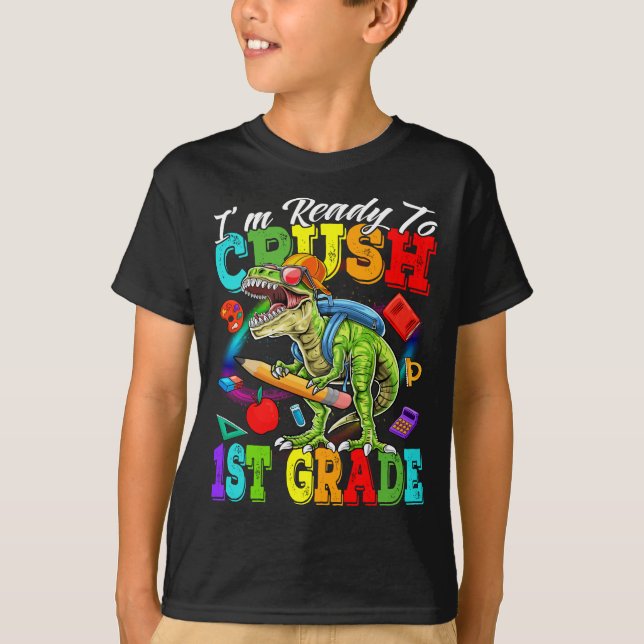 Jag är Redo att krossa första Klass Dinosaur T Shirt (Framsida)