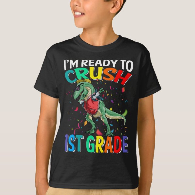 Jag är Redo att krossa första Klass Dinosaur T Shirt (Framsida)