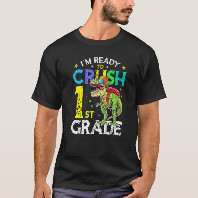 Jag är Redo att krossa första Klass-dinosaur tillb T Shirt (Framsida)