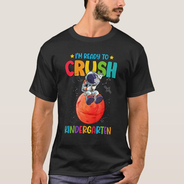 Jag är Redo att krossa Kindergarten Astronaut Spac T Shirt (Framsida)