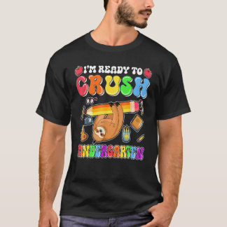 Jag är Redo att krossa Kindergarten Sloth tillbaka T Shirt