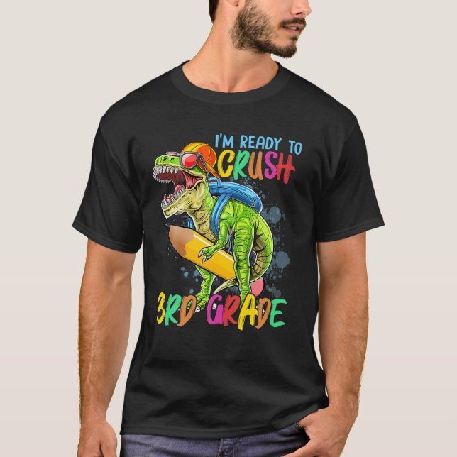 Jag är Redo att krossa kvarvarande Klass 3Rd T Rex Shirt (Framsida)