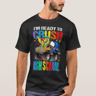 Jag är Redo att krossa Lastbil Dinos från högskola T Shirt