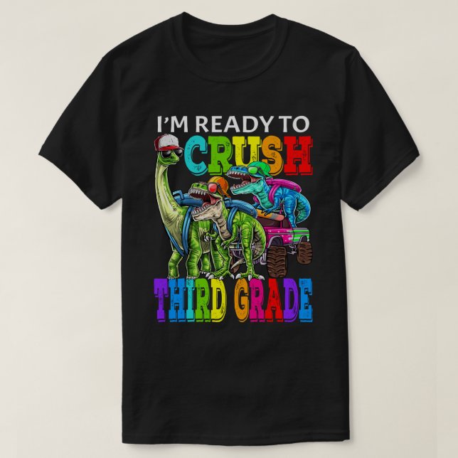 Jag är Redo att krossa Lastbil Dinos från tredje K T Shirt (Design framsida)