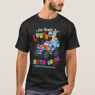 Jag är Redo att krossa Lastbil Dinos vid det sjätt T Shirt