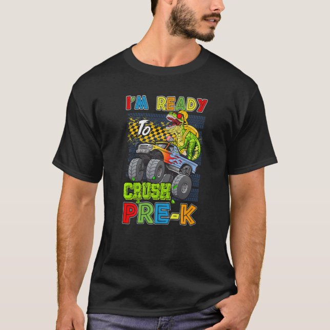 Jag är Redo att krossa Pre K Dinosaur Monster Last T Shirt (Framsida)