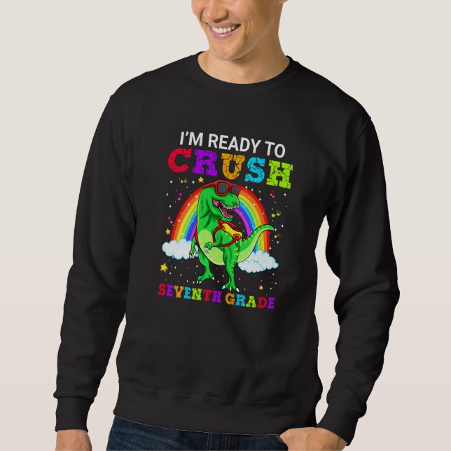 Jag är Redo att krossa sjunde Klass T Rex Dinosaur Lång Ärmad Tröja (Framsida)