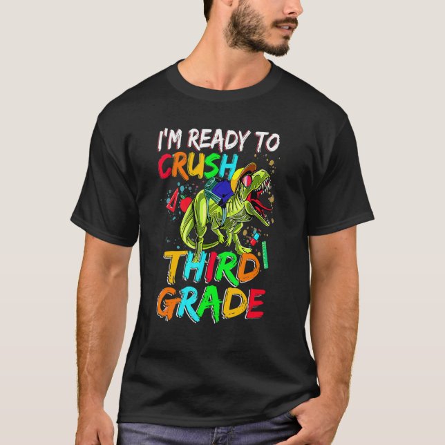 Jag är Redo att krossa tredje Klass-dinosaur tillb T Shirt (Framsida)