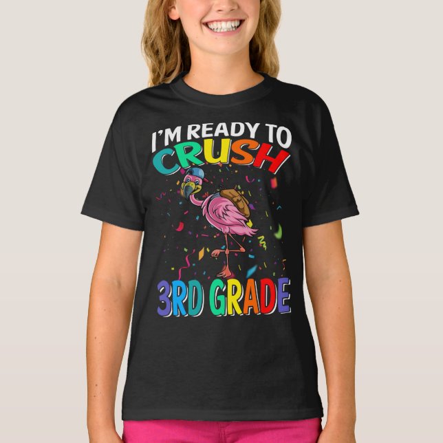 Jag är Redo att krossa tredje Klass Flamingo T Shirt (Framsida)
