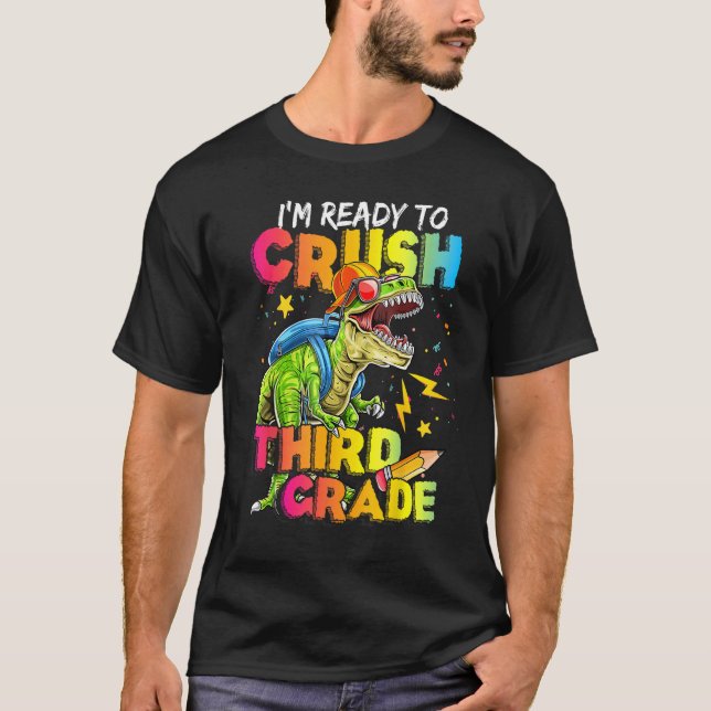 Jag är Redo att krossa tredje Klass Rex Saurus til T Shirt (Framsida)