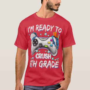 Jag är Redo att krossa videospelet 6e Klass tillba T Shirt