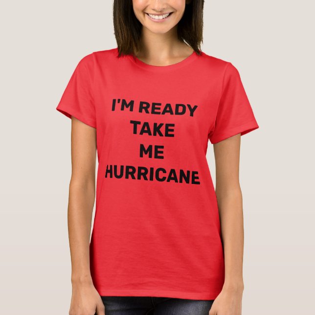 JAG ÄR REDO ATT TA MIG HURRICANE T SHIRT (Framsida)