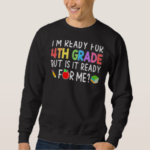Jag är Redo för 4:e Klass Back to school Student Lång Ärmad Tröja
