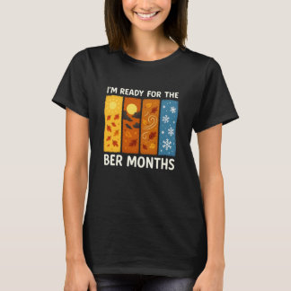 Jag är redo för BER-månaderna Höst Höstlöv Ch T Shirt