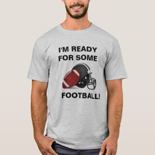 JAG ÄR REDO FÖR ETT FOOTBALL T-Shirt