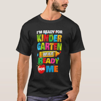 Jag är Redo för Kindergarten, men är det Redo för T Shirt