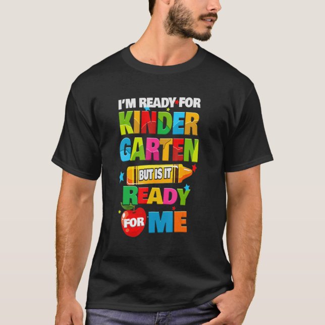 Jag är Redo för Kindergarten, men är det Redo för  T Shirt (Framsida)