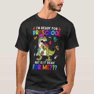 Jag är Redo för Preschool, men är det Redo för mig T Shirt