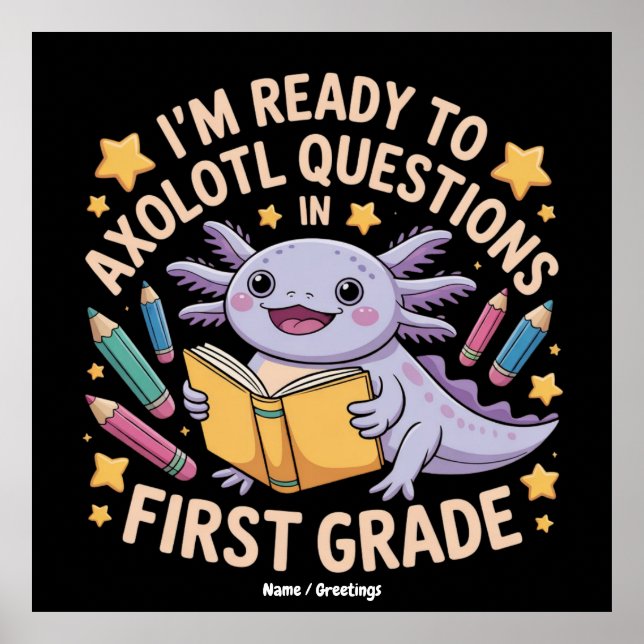 Jag är Redo på Axolotl-frågor först Klass Funny Poster (Framsidan)