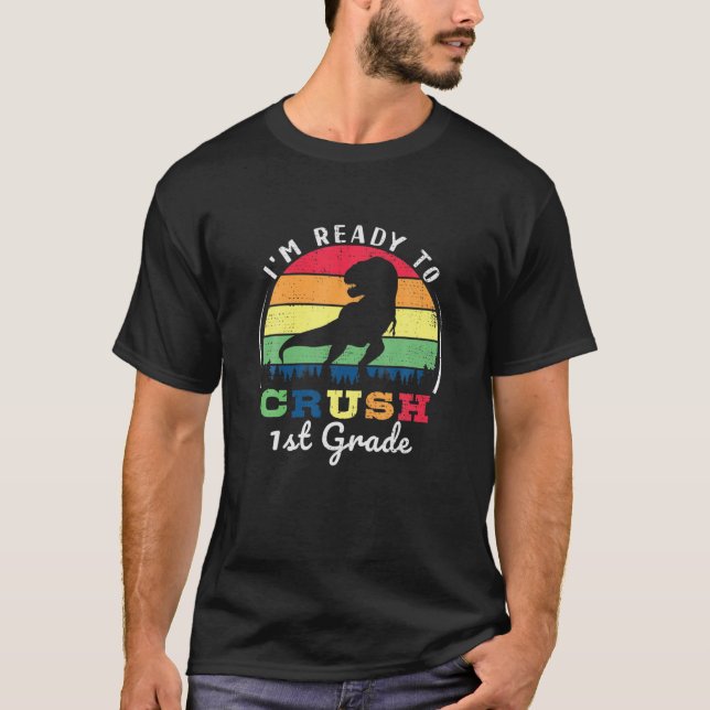 Jag är Redo till Crush 1st Klass Lärare Student T Shirt (Framsida)