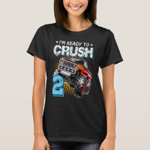 Jag är Redo till Crush 2 Monster Lastbil 2:a födel T Shirt