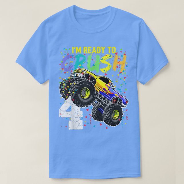 Jag är Redo till Crush 4 Monster Lastbil 4e födels T Shirt (Design framsida)