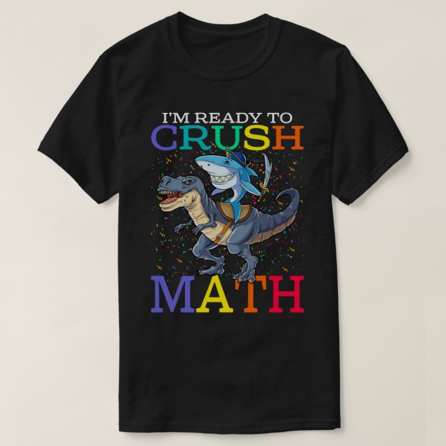 Jag är Redo till Crush Math Baby shark dinosaur Sh T Shirt (Design framsida)