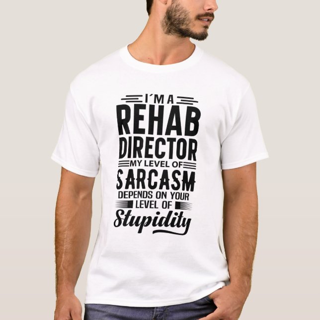 Jag är Rehab Director T Shirt (Framsida)