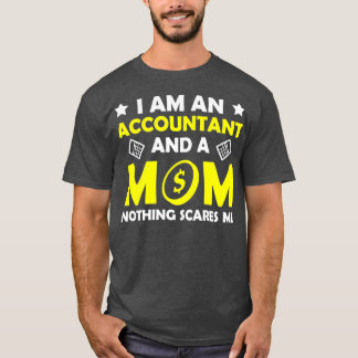 Jag är revisor och Mamma Skrämmer mig ingenting T Shirt