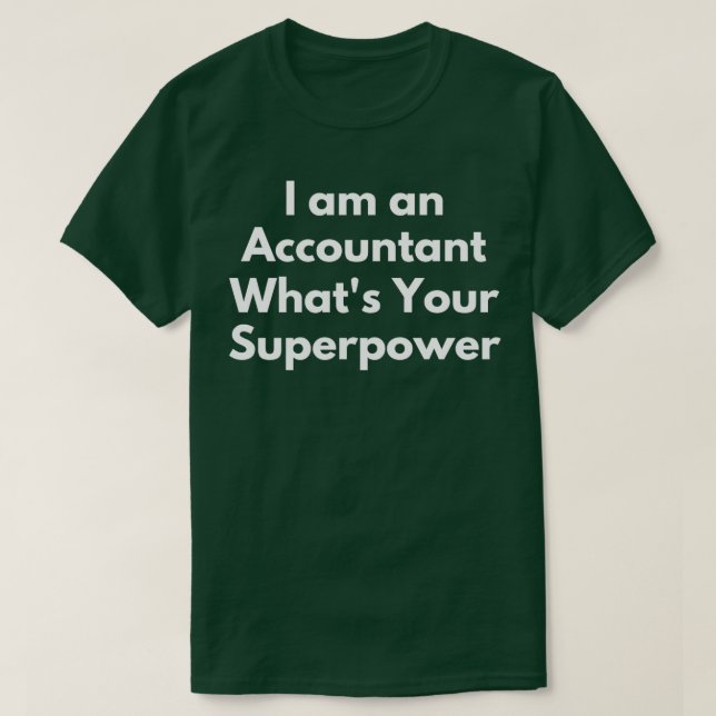 Jag är revisor Whatx27:s din superpowerJob-Roligt T Shirt (Design framsida)