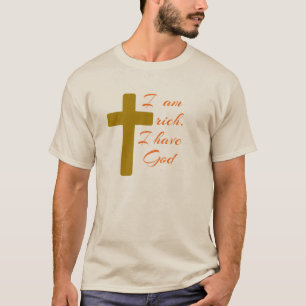 Jag är RIK. JAG HAR GÅTT. T Shirt