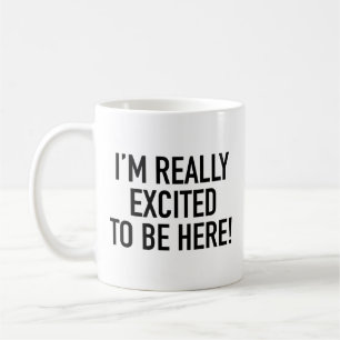 Jag Är Riktigt Upphetsad Över Att Vara Här! Kaffe  Kaffemugg