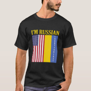 Jag är rysk för det - jag står för Ukraina T Shirt