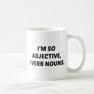 Jag är så adjektiv kaffemugg