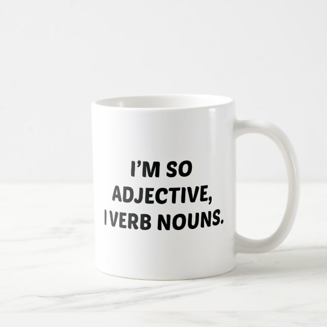 Jag är så adjektiv kaffemugg (Höger)