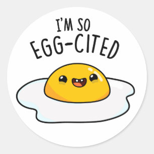 Jag är så ägg-citerad Rollig Stekt Ägg Puns Runt Klistermärke