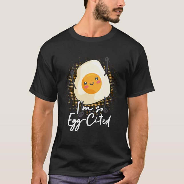 Jag är så Äggciterad Cute Egg Pun Breakfast Thmet T Shirt (Framsida)